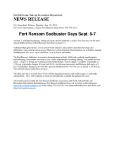 North Dakota Parks & Recreation Department  NEWS RELEASE For Immediate Release, Tuesday, Aug. 26, 2014 For more information, contact Fort Ransom State Park, [removed]