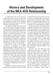 History and Development of the NEA-ATA Relationship In 1966, Black and white educators demonstrated their concern for the unity and integrity of the education profession by completing a merger of the National