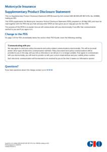 Motorcycle Insurance Supplementary Product Disclosure Statement This is a Supplementary Product Disclosure Statement (SPDS) issued by AAI Limited ABN[removed]AFSL No[removed], trading as GIO. This SPDS supplements 