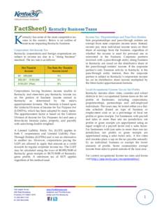 FactSheet} Kentucky Business Taxes  K entucky has some of the most competitive tax rates in the country. Below is an outline of