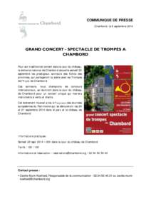 COMMUNIQUE DE PRESSE Chambord, le 9 septembre 2014 GRAND CONCERT - SPECTACLE DE TROMPES A CHAMBORD Pour son traditionnel concert dans la cour du château,