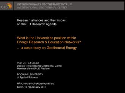 INTERNATIONALES GEOTHERMIEZENTRUM INTERNATIONAL GEOTHERMAL CENTER Research alliances and their impact on the EU Research Agenda