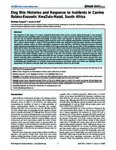 Dog Bite Histories and Response to Incidents in Canine Rabies-Enzootic KwaZulu-Natal, South Africa Melinda Hergert1*, Louis H. Nel2 1 Paraclinical Sciences Department, Faculty of Veterinary Science, University of Pretori