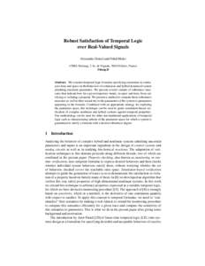 Robust Satisfaction of Temporal Logic over Real-Valued Signals Alexandre Donz´e and Oded Maler CNRS-Verimag, 2 Av. de Vignate, 38610 Gi`eres, France @imag.fr