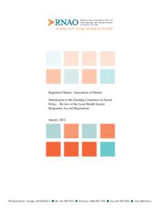 Registered Nurses’ Association of Ontario Submissions to the Standing Committee on Social Policy – Review of the Local Health System Integration Act and Regulations.  January 2014
