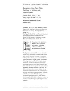 R E S E A R C H & P U B L I C AT I O N G R A N T S  Evaluation of the Rigid Pelvic Stabilizer in children with cerebral palsy Denise Reid, PhD, O.T.(C)