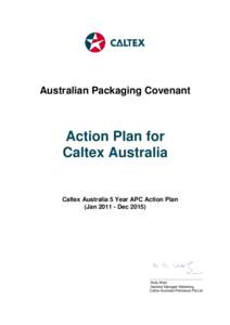Australian Packaging Covenant  Action Plan for Caltex Australia Caltex Australia 5 Year APC Action Plan (JanDec 2015)