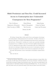 Habit Persistence and Teen Sex: Could Increased Access to Contraception have Unintended Consequences for Teen Pregnancies?∗ Peter Arcidiacono  Ahmed Khwaja