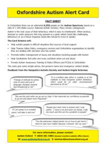 Oxfordshire Autism Alert Card FACT SHEET In Oxfordshire there are an estimated 6,355 people on the Autism Spectrum, based on a ratio of 1:100 (Ratio source: National Autistic Society). Many remain undiagnosed.
