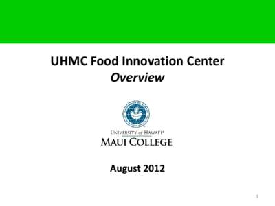 UHMC Food Innovation Center Overview August