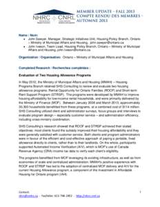 Member Update – FALL 2013 Compte rendu des membres – AUTOMNE 2013 Name / Nom: • John Sawyer, Manager, Strategic Initiatives Unit, Housing Policy Branch, Ontario