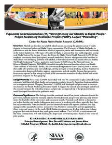 Yupiucimta Asvairtuumallerkaa (YA) “Strengthening our Identity as Yup’ik People” People Awakening Resilience Project (PARP), Cuqyun “Measuring” Center for Alaska Native Health Research (CANHR) Overview: Alcohol