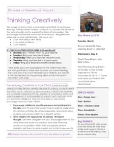 This week at GreenWood: May 2-5  Thinking Creatively We hunger to know more, and remain committed to continuous learning. We are driven to learn, to teach, to uncover the secrets of the natural world, and to expand the b
