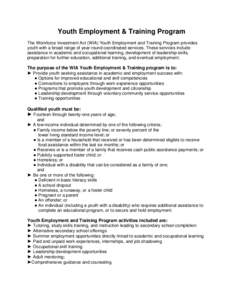 Youth Employment & Training Program The Workforce Investment Act (WIA) Youth Employment and Training Program provides youth with a broad range of year-round coordinated services. These services include assistance in acad