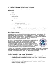 US CUSTOMS BORDER PATROL ACADEMY (CBP), DHS Project Title ACMS Contact No. GS-35F-0058N Contract Type