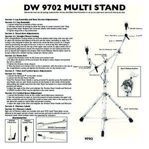 DW 9702 MULTI STAND Remove the stand and all packing materials from the box, then follow these instructions to set up and adjust your stand to fit the way you play. Section 1: Leg Assembly and Base Section Adjustments Se