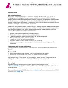 National Healthy Mothers, Healthy Babies Coalition  Program Intern Role and Responsibilities This position will report to the Director of Maternal and Child Health and will assist on tasks for multiple programs including