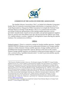 COMMENTS OF THE SATELLITE INDUSTRY ASSOCIATION The Satellite Industry Association (“SIA”), on behalf of its Member Companies,1 hereby files its Comments concerning foreign trade barriers, in response to the U.S. Trad