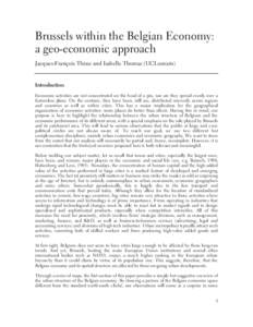 Brussels within the Belgian Economy: a geo-economic approach Jacques-François Thisse and Isabelle Thomas (UCLouvain) Introduction Economic activities are not concentrated on the head of a pin, nor are they spread evenly