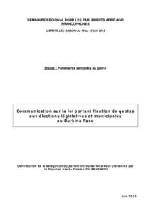 SEMINAIRE REGIONAL POUR LES PARLEMENTS AFRICAINS FRANCOPHONES LIBREVILLE ( GABON) du 13 au 15 juin 2013 Thème : Parlements sensibles au genre