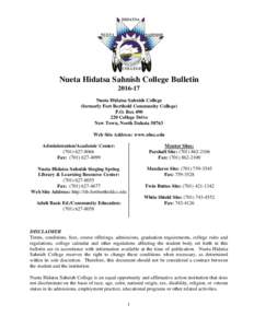Nueta Hidatsa Sahnish College BulletinNueta Hidatsa Sahnish College (formerly Fort Berthold Community College) P.O. BoxCollege Drive