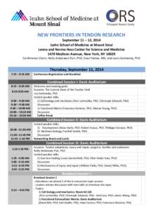 NEW FRONTIERS IN TENDON RESEARCH September 11 – 12, 2014 Icahn School of Medicine at Mount Sinai Leona and Norma Hess Center for Science and Medicine 1470 Madison Avenue, New York, NYConference Chairs: Nelly And