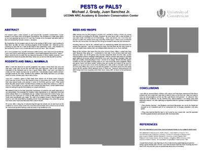 PESTS or PALS? Michael J. Grady, Juan Sanchez Jr. UCONN NRC Academy & Goodwin Conservation Center ABSTRACT