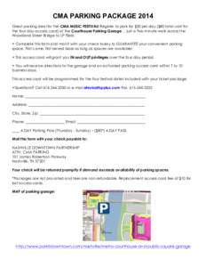 CMA PARKING PACKAGE 2014 Great parking deal for the CMA MUSIC FESTIVAL! Register to park for $20 per day ($80 total cost for the four day access card) at the Courthouse Parking Garage ... just a five-minute walk across t