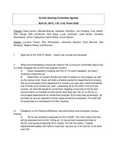 SLOAC Steering Committee Agenda April 26, 2010, 1:45- 3:45, Room 6203 Present: Steve Aurilio, Michael Bishow, Kathleen Feinblum, Jan Fosberg, Tom Hewitt, Rick Hough, Rob Johnstone, Nick Kapp, Lucia Lachmayr, Jude Navari,