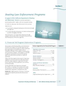 Section 3  Boating Law Enforcement Programs In support of the California Department of Boating and Waterways’ mission to provide leadership in promoting the public’s right to safe and enjoyable boating