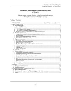 Research on ICT policy in Mongolia Mongolian Foundation for Open Society Information and Communication Technology Policy in Mongolia Lkhagvasuren Ariunaa, Director of the Information Programs
