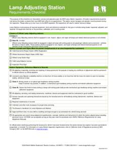 Lamp Adjusting Station Requirements Checklist The purpose of this checklist is to help station owners and adjusters pass the BAR Lamp Station inspection. All station requirements should be met before the station contacts