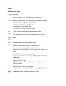 Agenda Wednesday, April 16(th) 8:30- 8:40 Welcome Behnosh Najafi, Office of Planning, Research and Evaluation 8:40- 9:10 Good Start, Grow Smart- Early Childhood Education English Language Learners Federal Interagency Ini