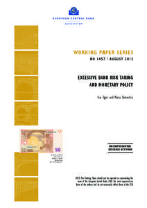 WORKING PAPER SERIES NO[removed]AUGUST 2012 EXCESSIVE BANK RISK TAKING AND MONETARY POLICY Itai Agur and Maria Demertzis