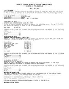CROWLEY COUNTY BOARD OF COUNTY COMMISSIONERS RECORD OF PROCEEDINGS April 28, 2014 CALL TO ORDER Board of County Commissioners met in regular session on April 28, 2014. The meeting was called to order by Chairman T. E. Al