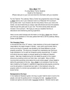 Oni v. Meek 1858 A Living History Trial for Students Guide for the Classroom (Please read prior to your visit and share the information with your students) For the Teacher: The Judiciary History Center has prepared this 