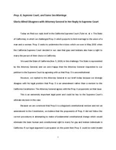 Prop. 8, Supreme Court, and Same Sex Marriage Gloria Allred Disagrees with Attorney General in Her Reply to Supreme Court Today we filed our reply brief in the California Supreme Court (Tyler et. al. v. The State of Cali