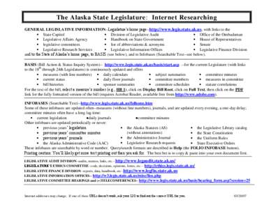 The Alaska State Legislature: Internet Researching GENERAL LEGISLATIVE INFORMATION--Legislature’s home page--http://www.legis.state.ak.us, with links to the  State Capitol  Division of Legislative Audit  Offic