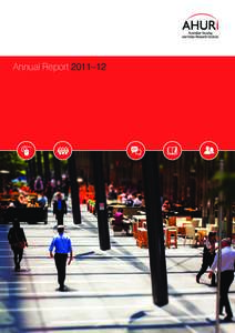 Annual Report 2011–12  AHURI Limited Annual Report 2011–12 2