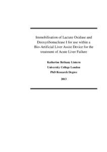 Immobilisation of Lactate Oxidase and Deoxyribonuclease I for use within a Bio-Artificial Liver Assist Device for the treatment of Acute Liver Failure Katherine Bethany Lintern University College London