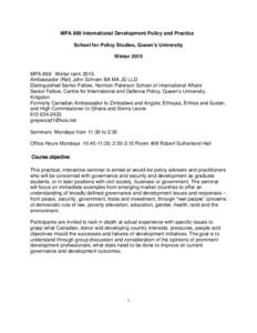 MPA 869 International Development Policy and Practice School for Policy Studies, Queen’s University Winter 2015 MPA 869: Winter term[removed]Ambassador (Ret) John Schram BA MA JD LLD