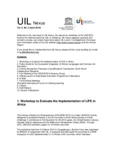 UIL Nexus Vol. 5, No. 2 (April[removed]Welcome to the new issue of UIL Nexus, the electronic newsletter of the UNESCO Institute for Lifelong Learning (UIL) in Hamburg. UIL Nexus appears quarterly and contains concise, up-t