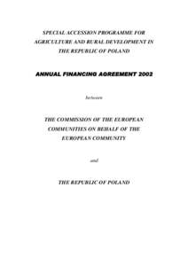 SPECIAL ACCESSION PROGRAMME FOR AGRICULTURE AND RURAL DEVELOPMENT IN THE REPUBLIC OF POLAND ANNUAL FINANCING AGREEMENT 2002