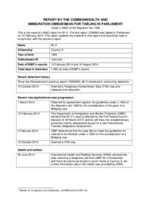 REPORT BY THE COMMONWEALTH AND IMMIGRATION OMBUDSMAN FOR TABLING IN PARLIAMENT Under s 486O of the Migration Act 1958 This is the second s 486O report on Mr X. The first reportwas tabled in Parliament on 12 Febr