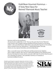 Gold Bean Gourmet Hummus -A Tasty New Opus for Retired Tillamook Music Teacher Hummus with“over the top flavors, all natural and no added fats or oils.” That was the goal when former Tillamook music teacher John Coug