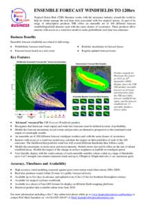 ENSEMBLE FORECAST WINDFIELDS TO 120hrs Tropical Storm Risk (TSR) Business works with the insurance industry around the world to help its clients manage the real-time risks associated with live tropical storms. As part of