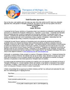 Hold-Harmless Agreement Print out this form, read carefully, print your name, sign name, fill in date, include your $25 check (non-refundable application fee), made payable to Therapaws of Michigan, and a photo of you an