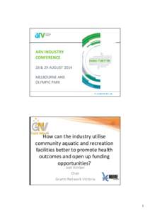 ARV INDUSTRY CONFERENCE 28 & 29 AUGUST 2014 MELBOURNE AND OLYMPIC PARK