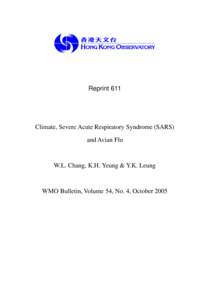 Reprint 611  Climate, Severe Acute Respiratory Syndrome (SARS) and Avian Flu  W.L. Chang, K.H. Yeung & Y.K. Leung