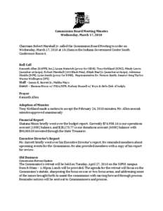Commission Board Meeting Minutes Wednesday, March 17, 2010 Chairman Robert Marshall Jr. called the Commission Board Meeting to order on Wednesday, March 17, 2010 at 10:15am in the Indiana Government Center South Conferen